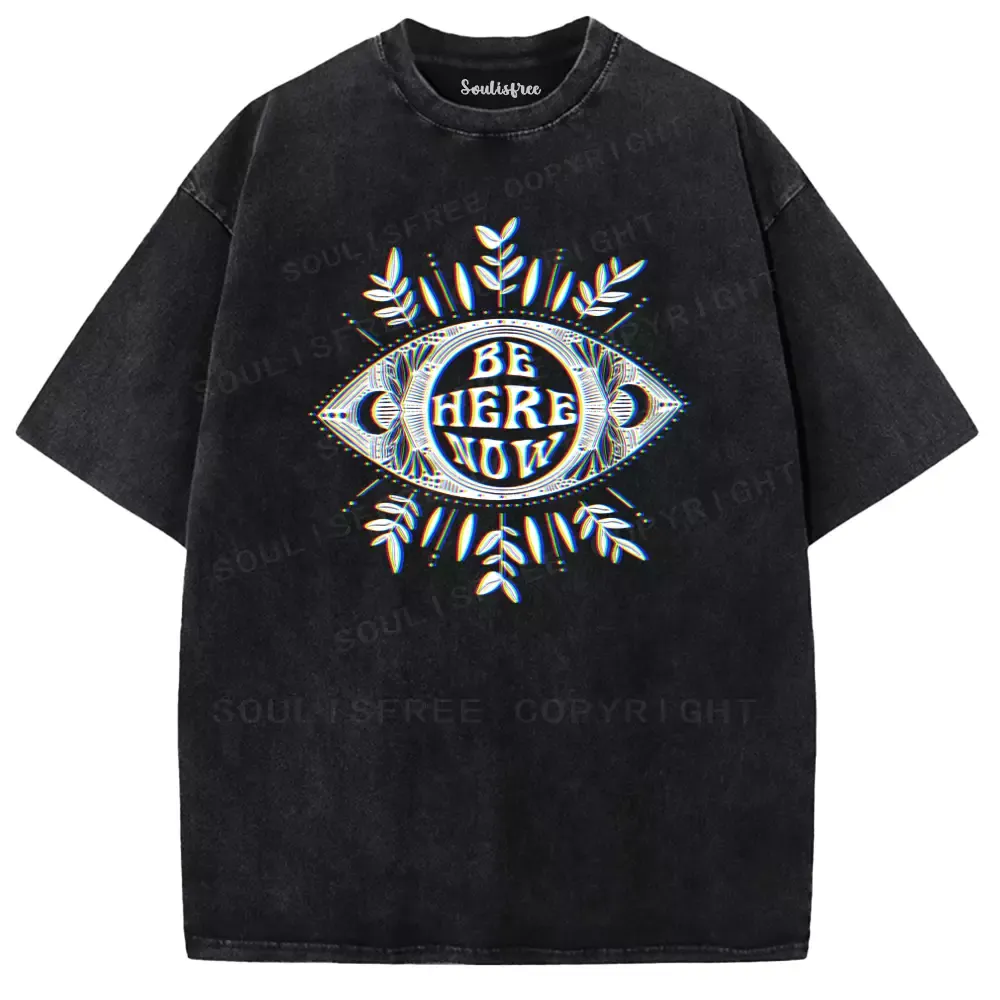 Designed Soulisfree BE HERE NOW Washed Tee