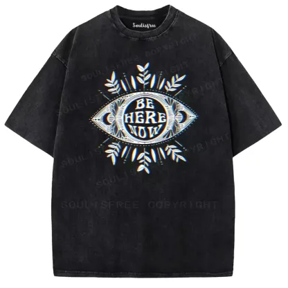 Soulisfree  BE HERE NOW Washed Tee
