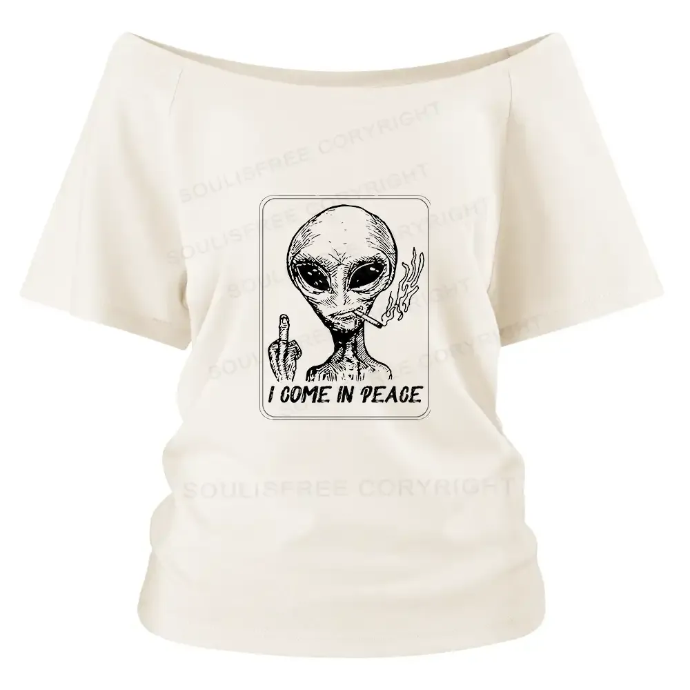Designed I Come In Peace Off Shoulder Top