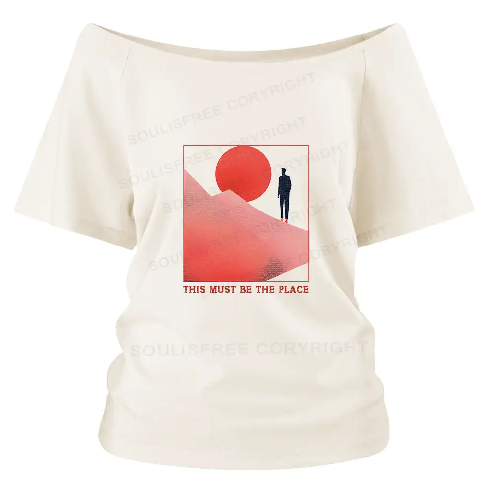 Must Be The Place Off Shoulder Top