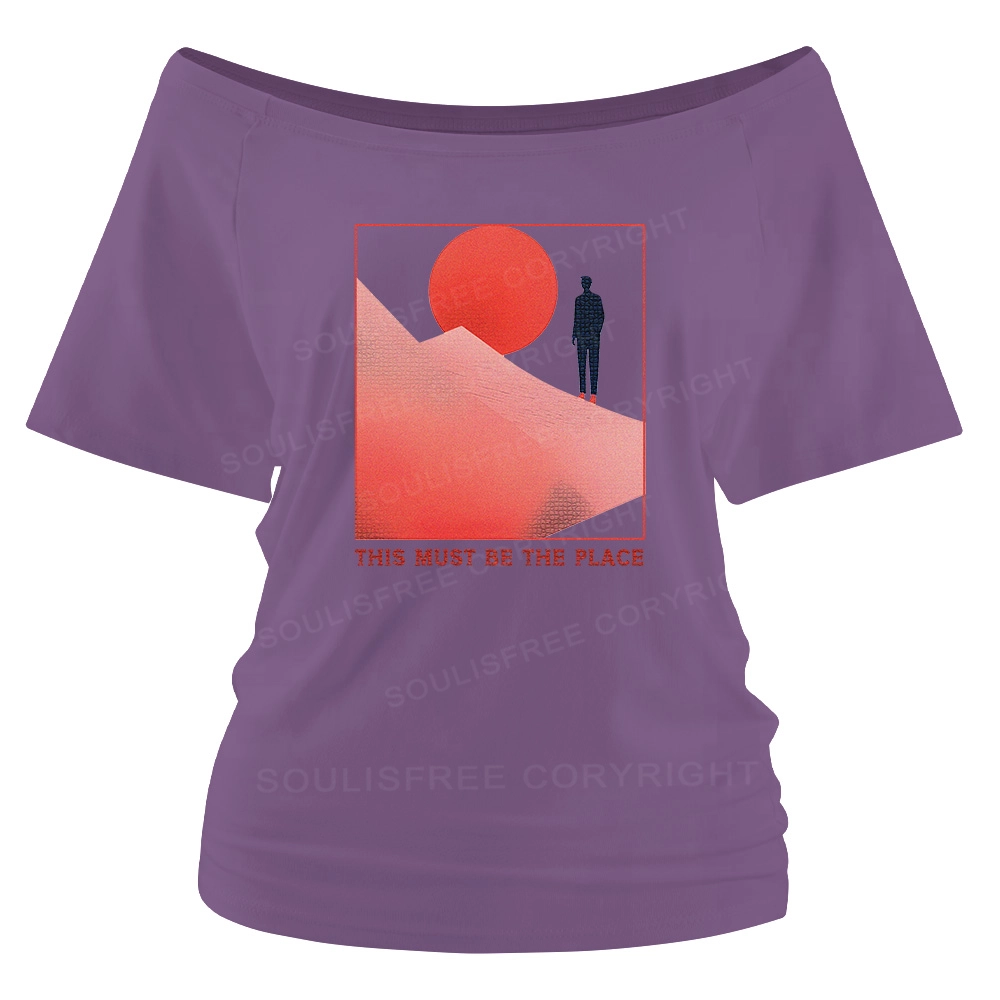 Must Be The Place Off Shoulder Top