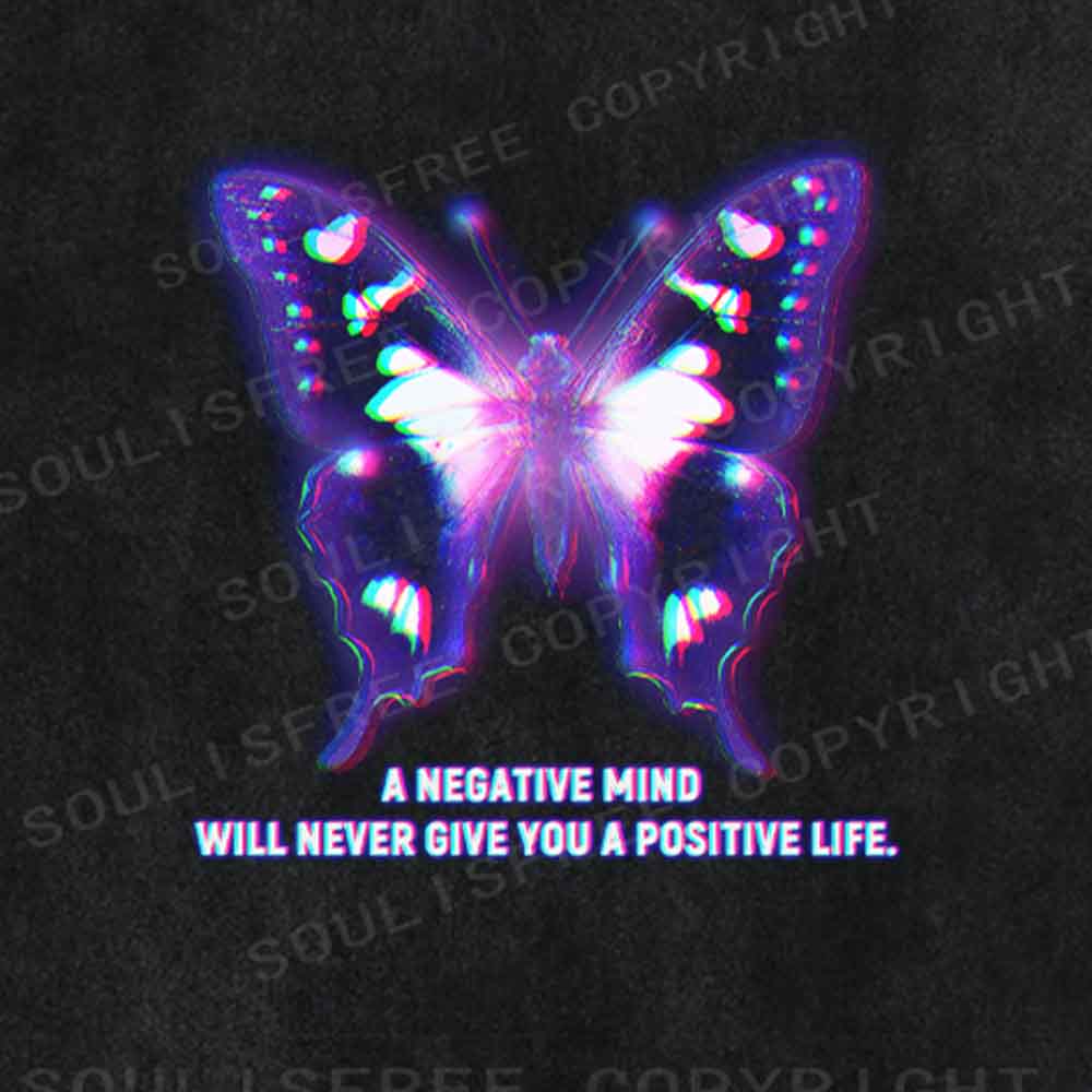Soulisfree A Negative Mind Will Never Give You A Positive Life  Washed Tee
