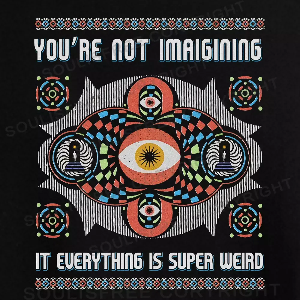 YOU'RE NOT IMAIGINING IT EUERYTHING IS SUPER WEIRD Washed Crop T-shirt