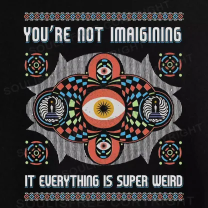 YOU'RE NOT IMAIGINING IT EUERYTHING IS SUPER WEIRD Washed Crop T-shirt