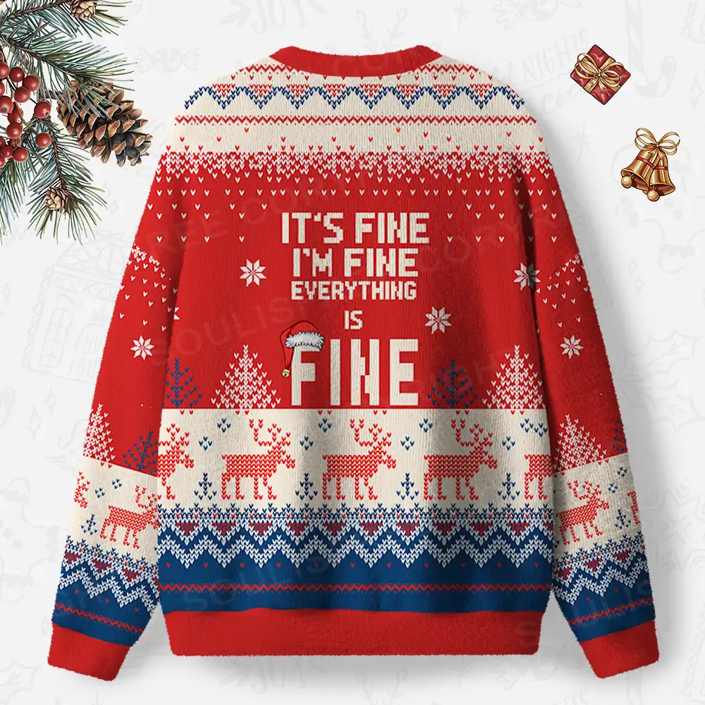 It’s fine, I’m fine, everything is fine Ugly Christmas Knit Sweatshirt