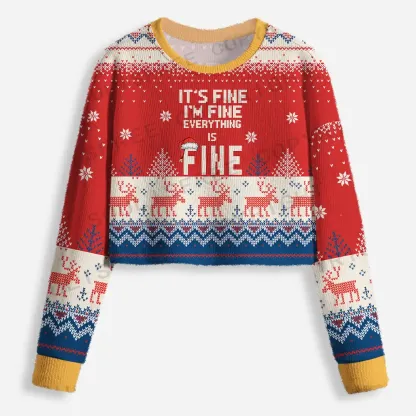 It’s fine, I’m fine, everything is fine Cropped Ugly Christmas Sweater