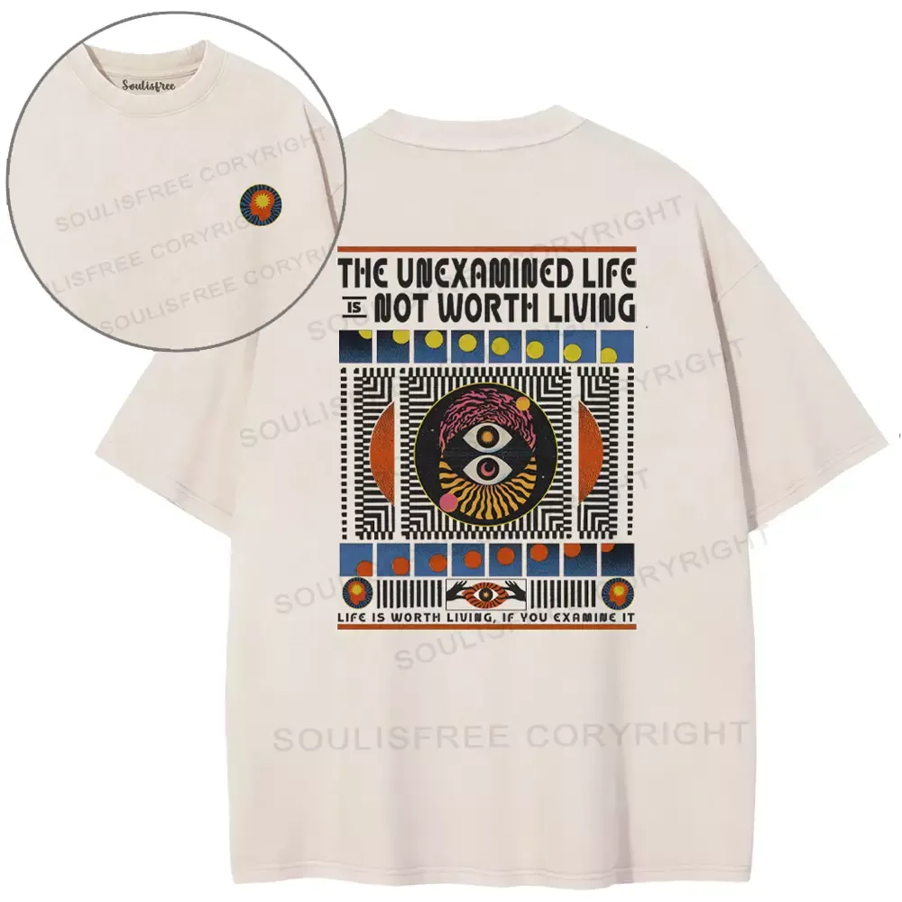 The Unexamined Life Not Worth Living Washed T-shirt