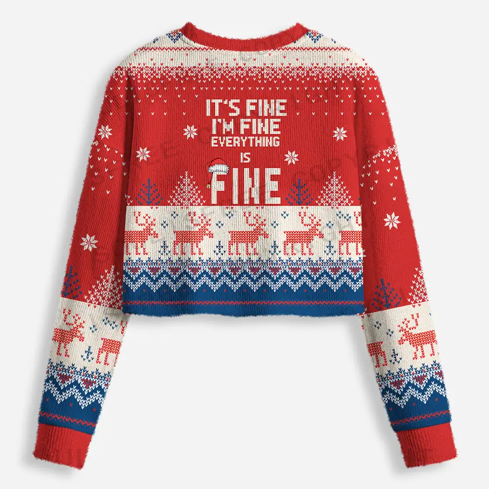 It’s fine, I’m fine, everything is fine Cropped Ugly Christmas Sweater