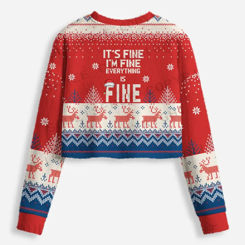 It’s fine, I’m fine, everything is fine Cropped Ugly Christmas Sweater