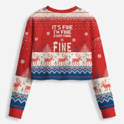 It’s fine, I’m fine, everything is fine Cropped Ugly Christmas Sweater