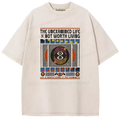 The Unexamined Life Not Worth Living Washed T-shirt