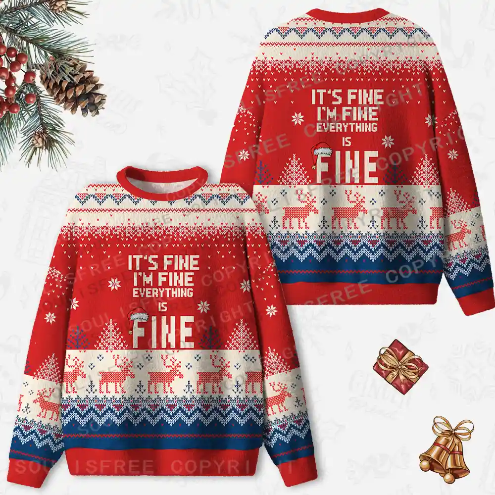 It’s fine, I’m fine, everything is fine Ugly Christmas Knit Sweatshirt