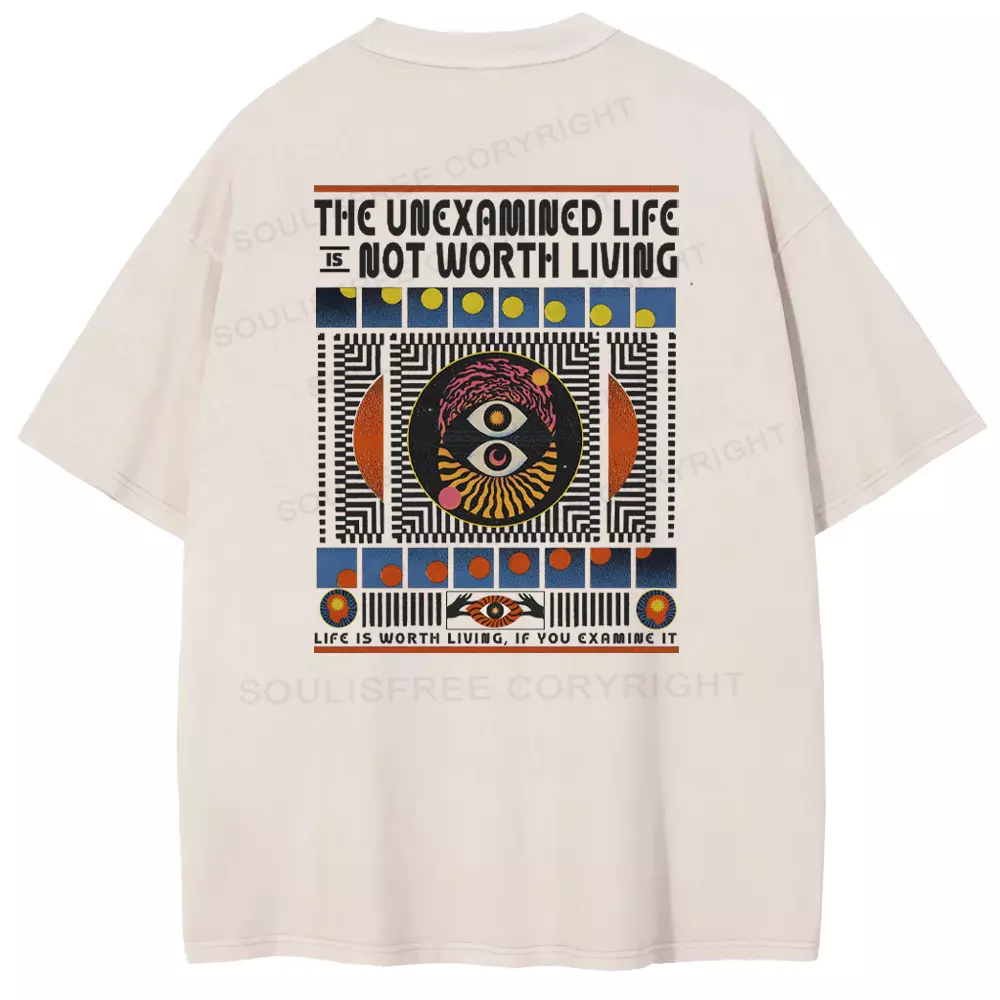 The Unexamined Life Not Worth Living Washed T-shirt
