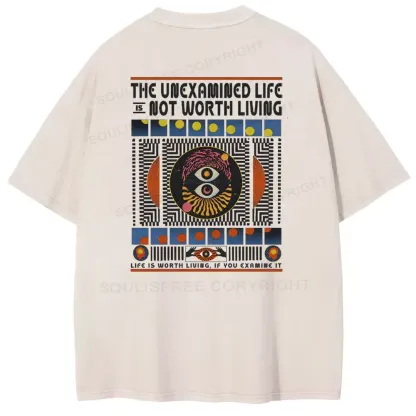 The Unexamined Life Not Worth Living Washed T-shirt
