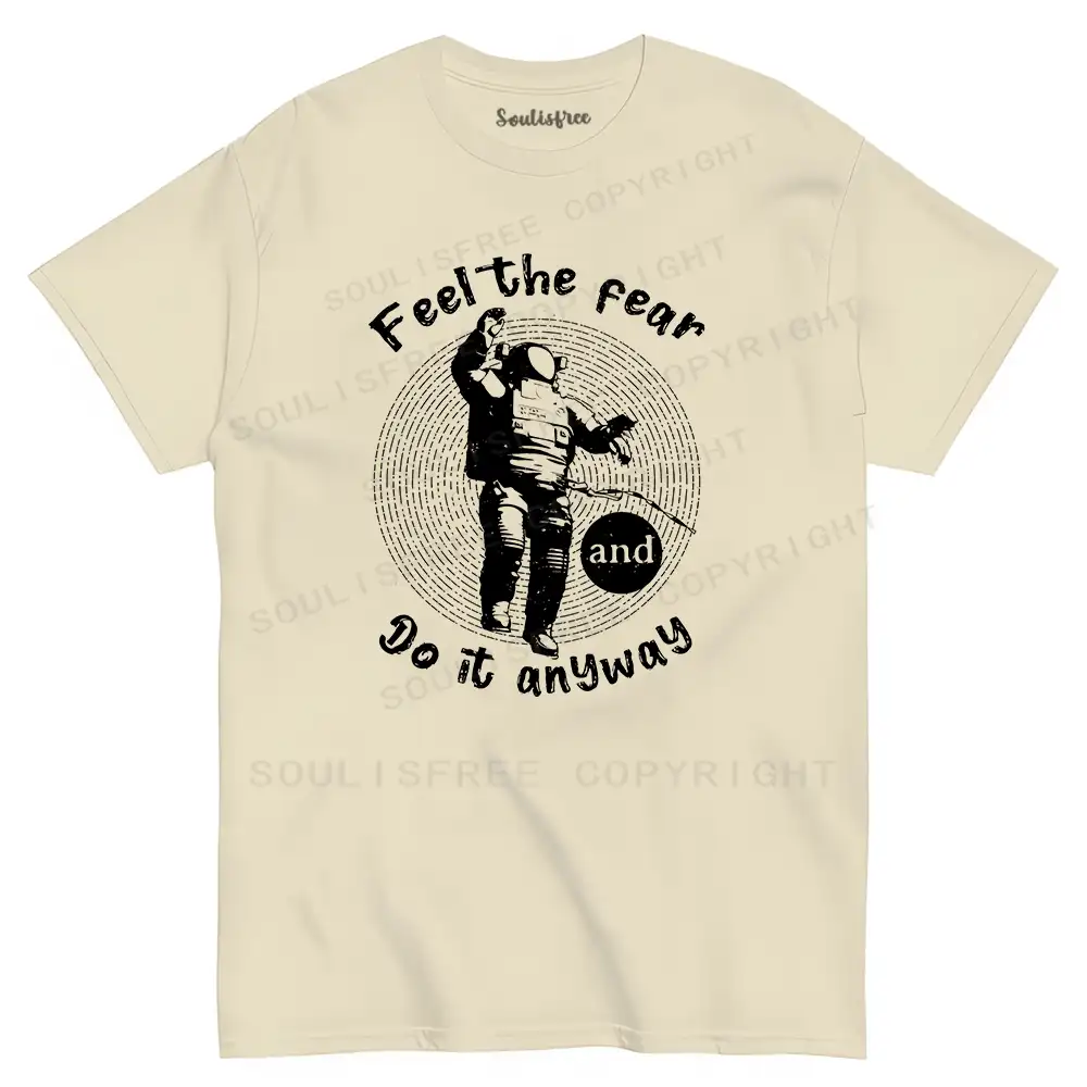 Feel The Fear Do It Anyway T-shirt