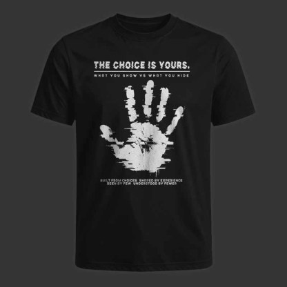 Soulisfree THE CHOICE IS YOURS. Classic Tee