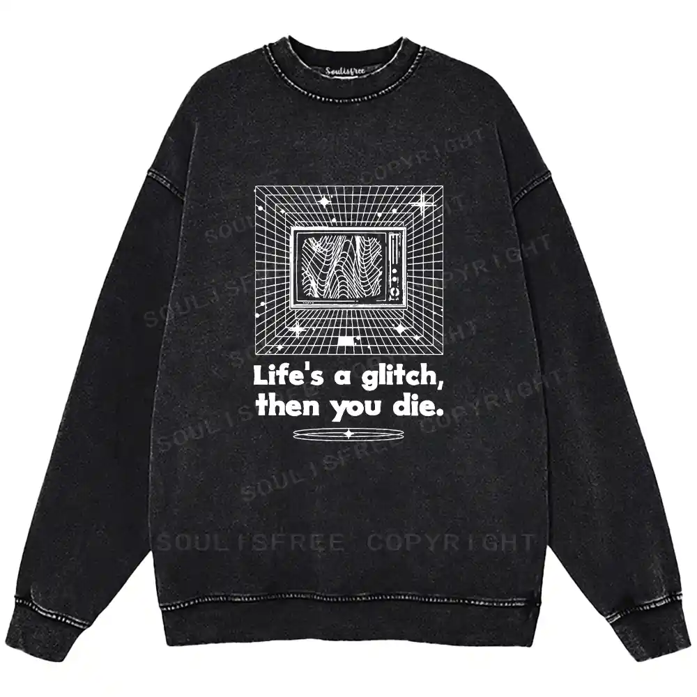 Life in Glitch Mode Washed Sweatshirts