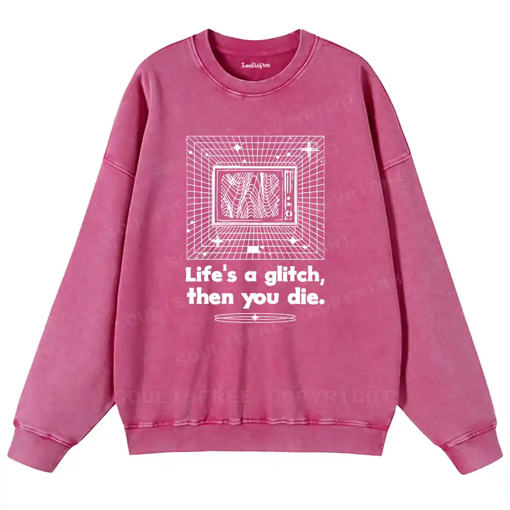 Life in Glitch Mode Washed Sweatshirts