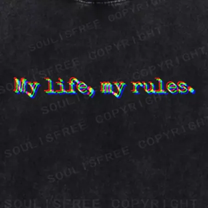 Soulisfree  My Life, My Rules Washed Tee
