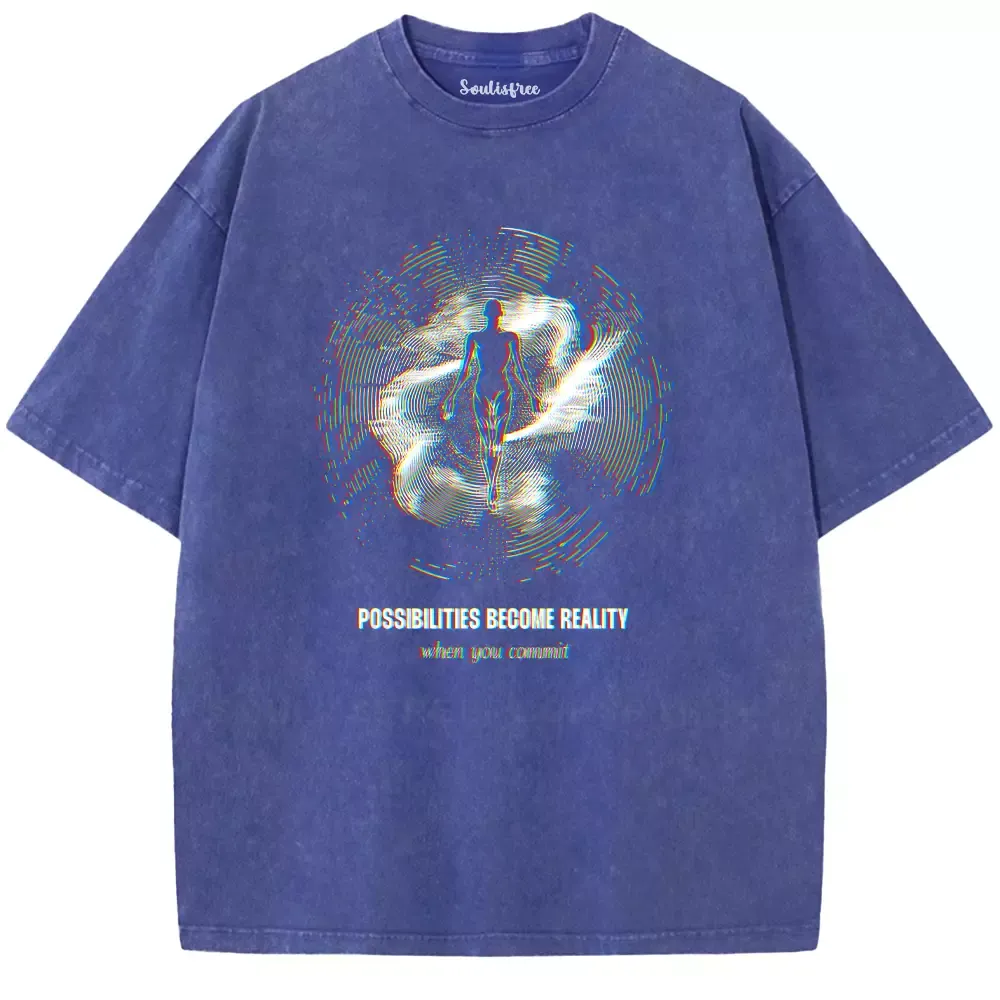 Soulisfree  Possibilities Become Reality When You Commit Washed Tee