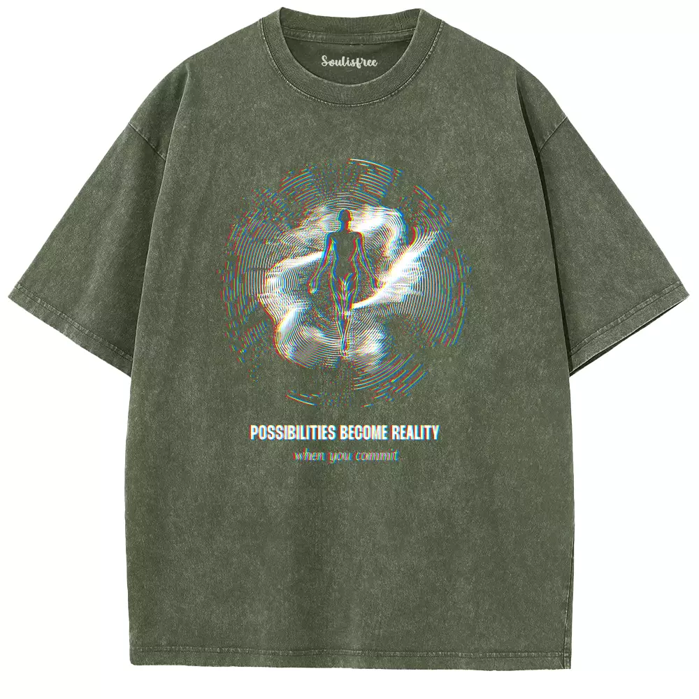 Soulisfree  Possibilities Become Reality When You Commit Washed Tee