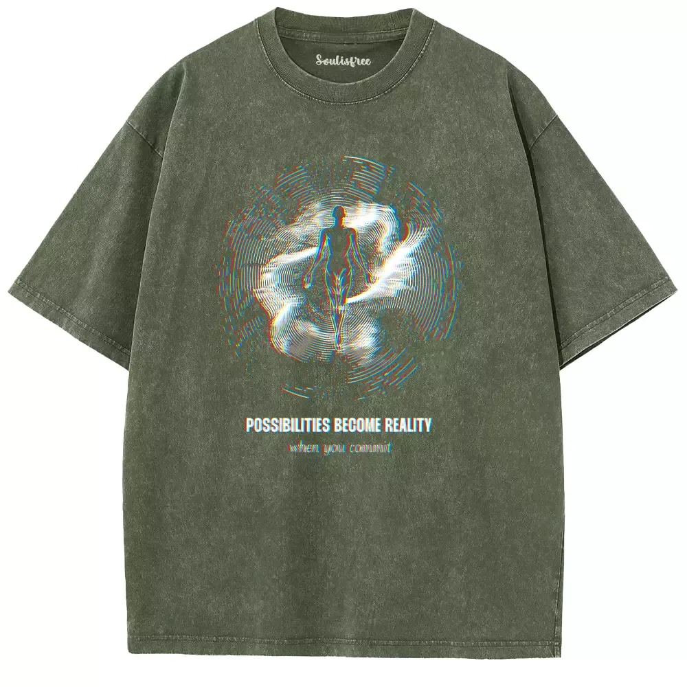 Soulisfree  Possibilities Become Reality When You Commit Washed Tee
