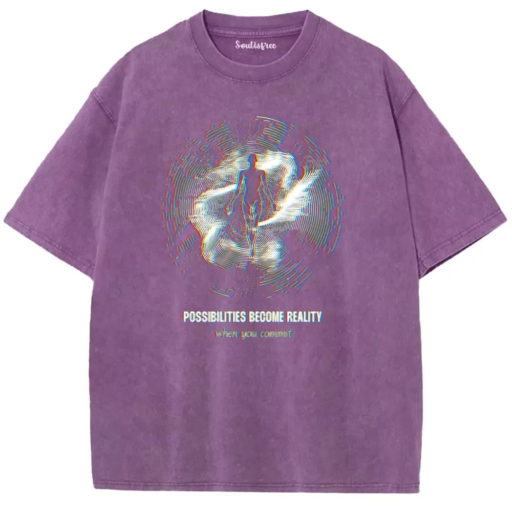 Soulisfree  Possibilities Become Reality When You Commit Washed Tee