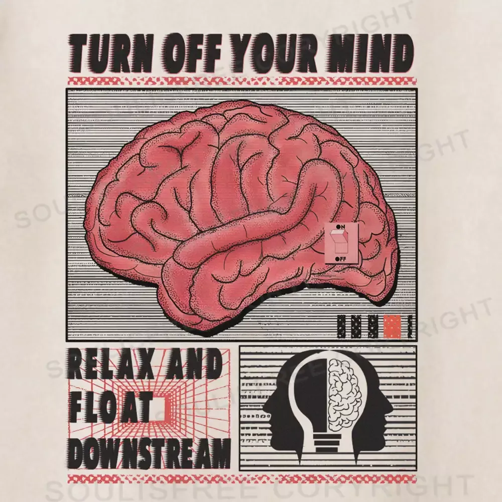 TURN OFF YOUR MIND,RELAX AND FLOATR DOWNSTREAM Washed T-shirt