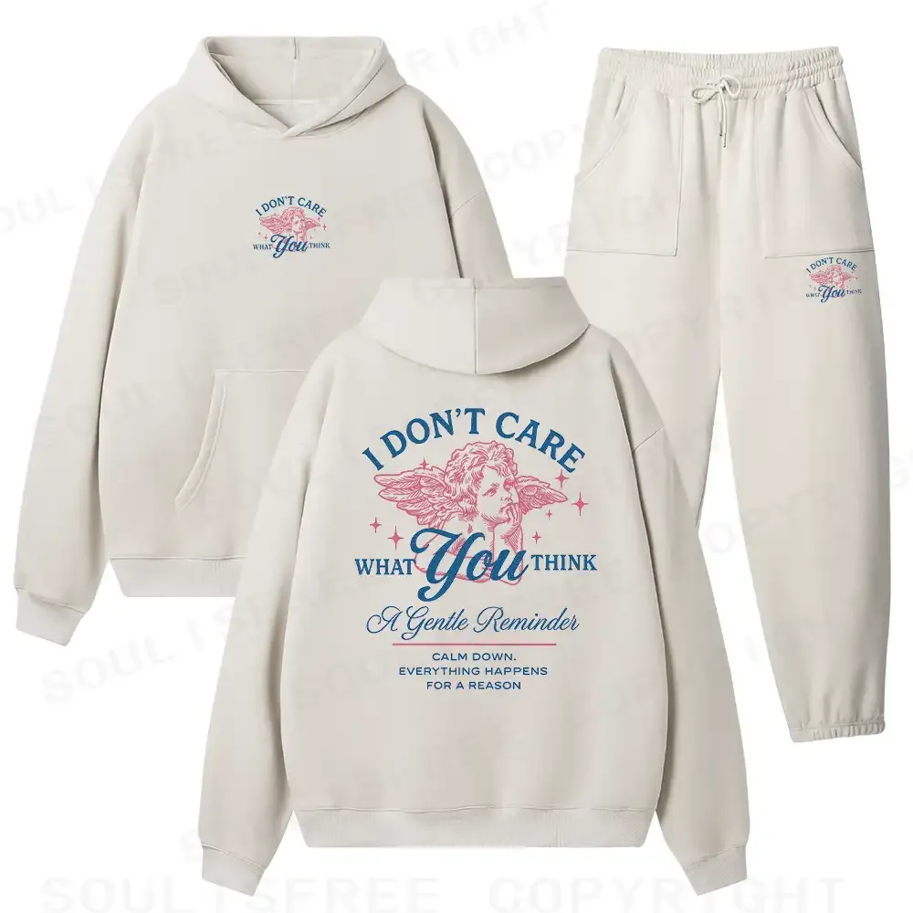 I DON’T CARE WHAT YOU THINK Fleece Hoodie Set