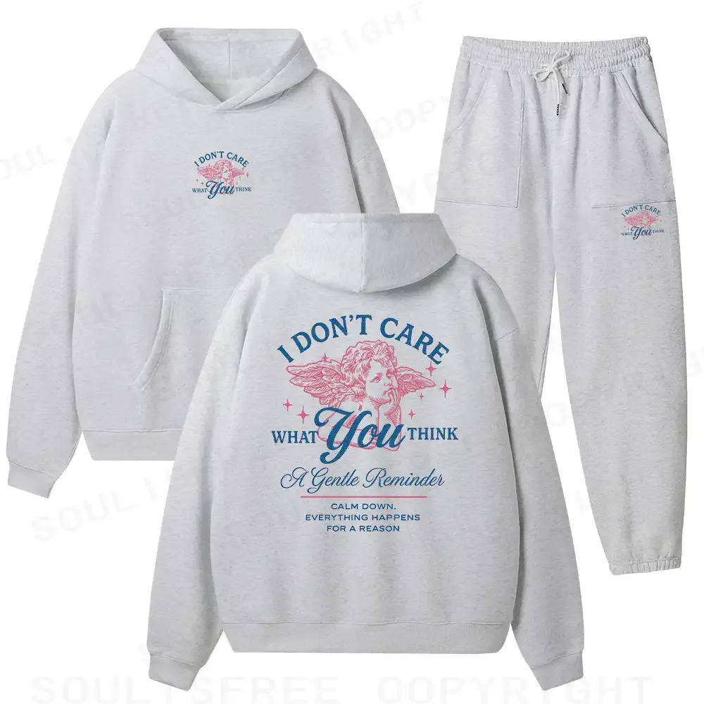 I DON’T CARE WHAT YOU THINK Fleece Hoodie Set