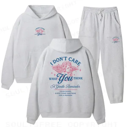 I DON’T CARE WHAT YOU THINK Fleece Hoodie Set