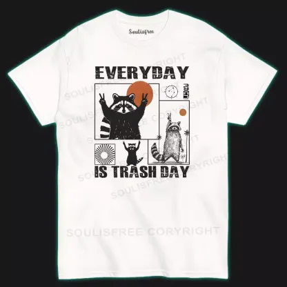 Everyday Is Trash Day T-shirt