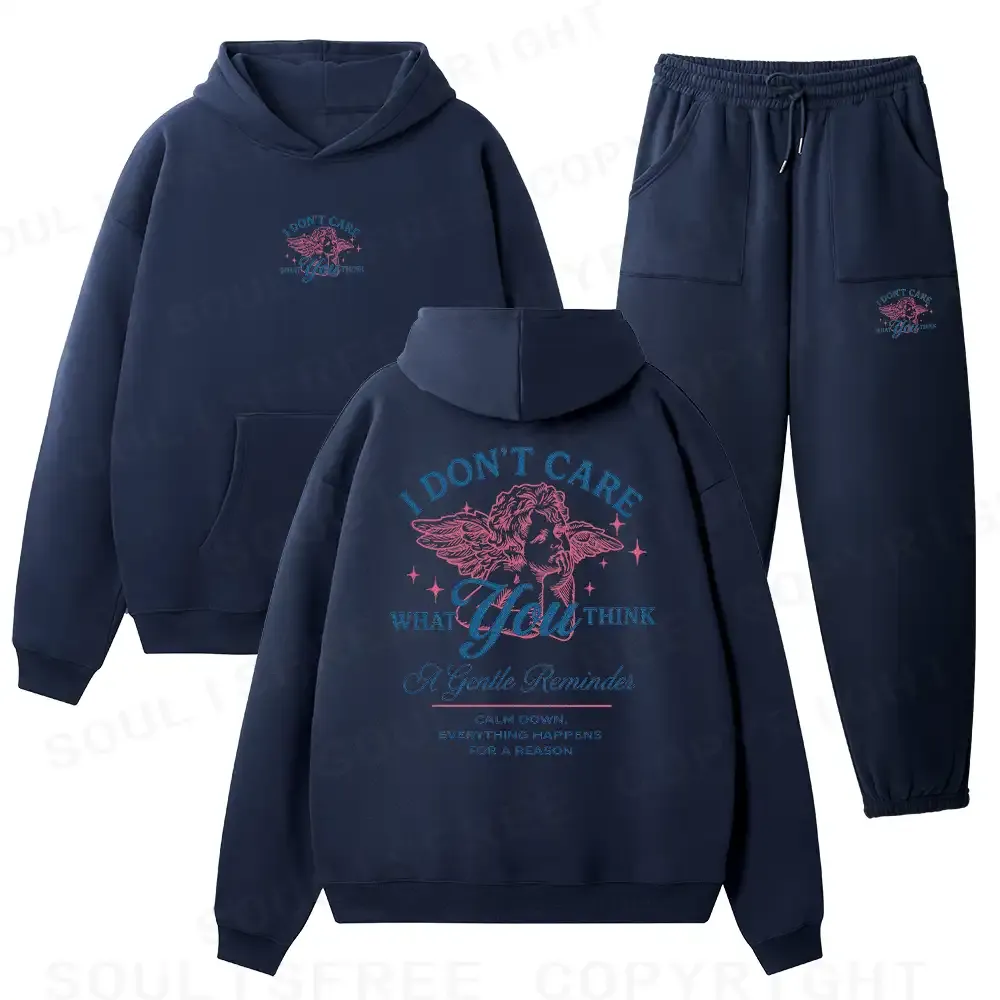 I DON’T CARE WHAT YOU THINK Fleece Hoodie Set