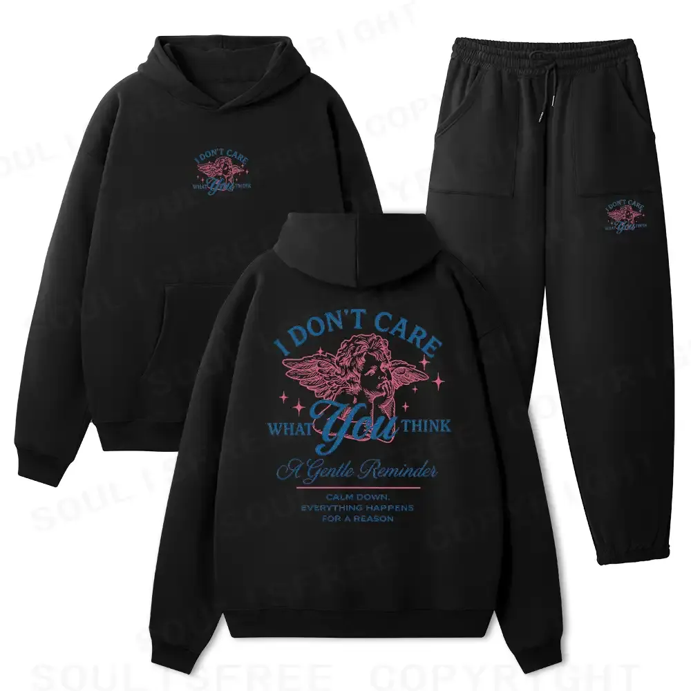 I DON’T CARE WHAT YOU THINK Fleece Hoodie Set