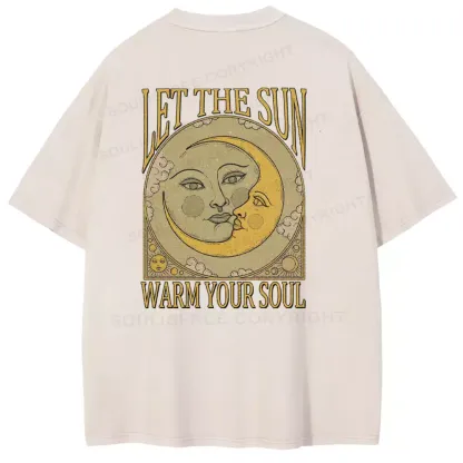 LET THE SUN, WARM YOUR SOUL Washed T-shirt