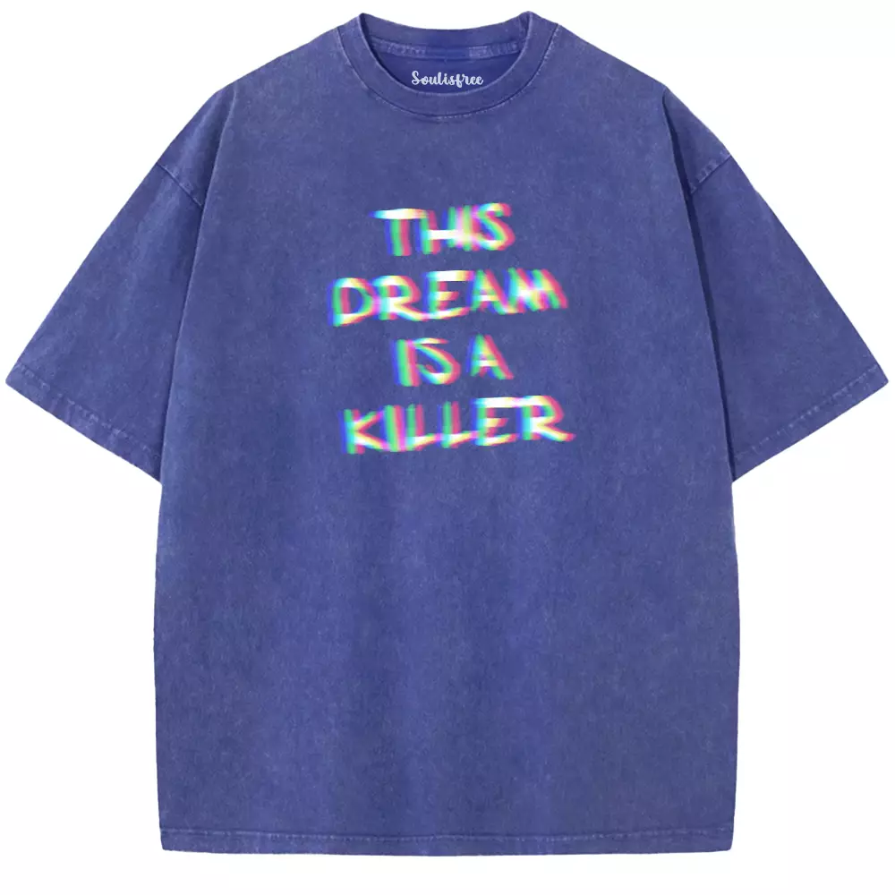 Soulisfree  This Dream Is A Killer Washed Tee