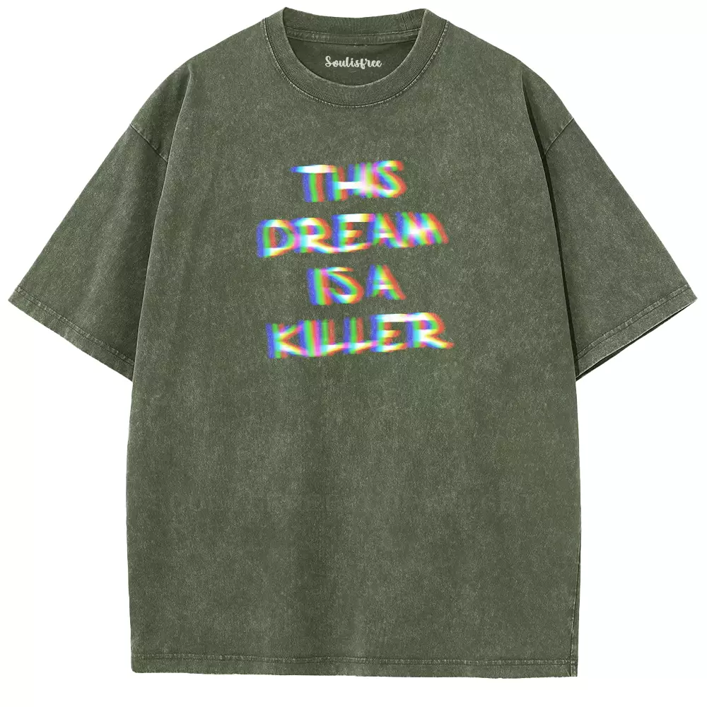 Soulisfree  This Dream Is A Killer Washed Tee