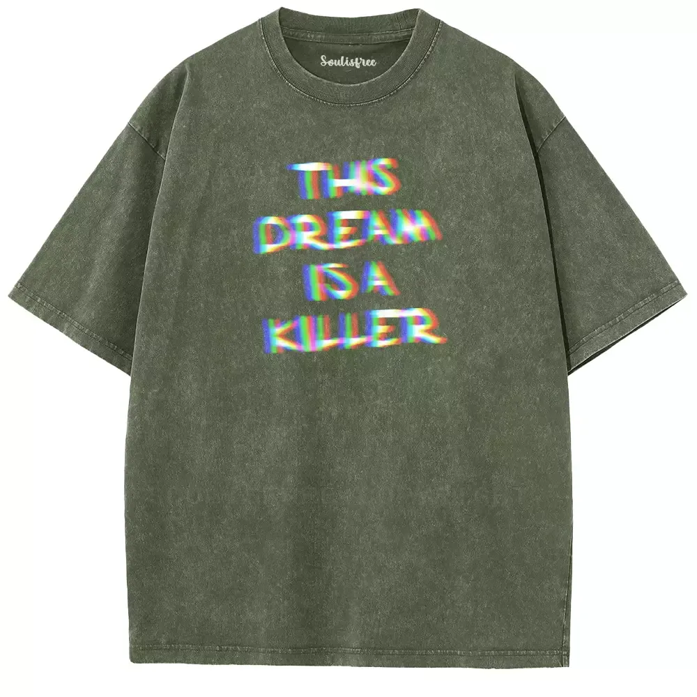 Soulisfree  This Dream Is A Killer Washed Tee