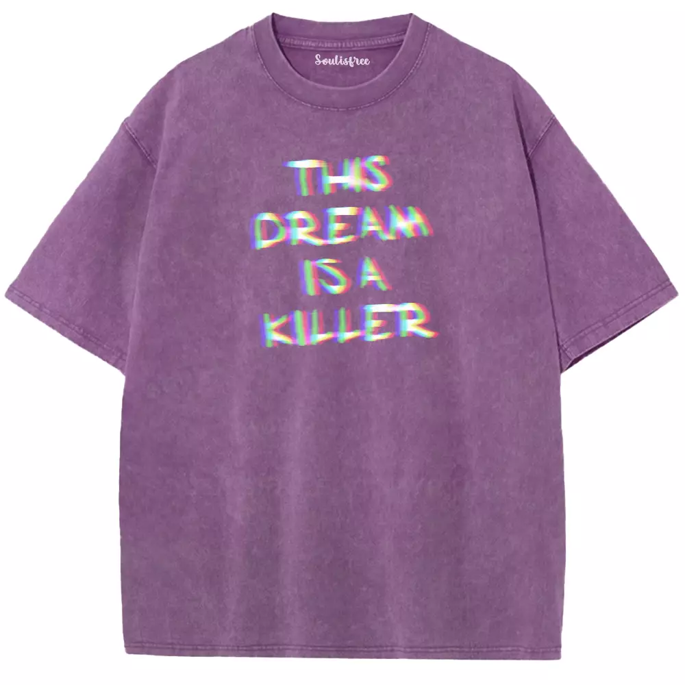 Soulisfree  This Dream Is A Killer Washed Tee
