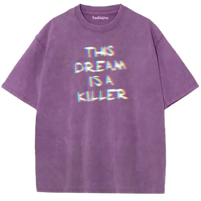 Soulisfree  This Dream Is A Killer Washed Tee