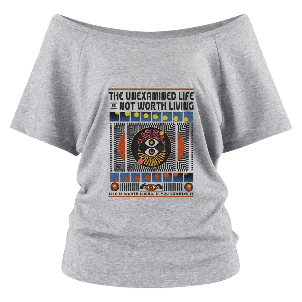 The Unexamined Life Not Worth Living Off Shoulder Top