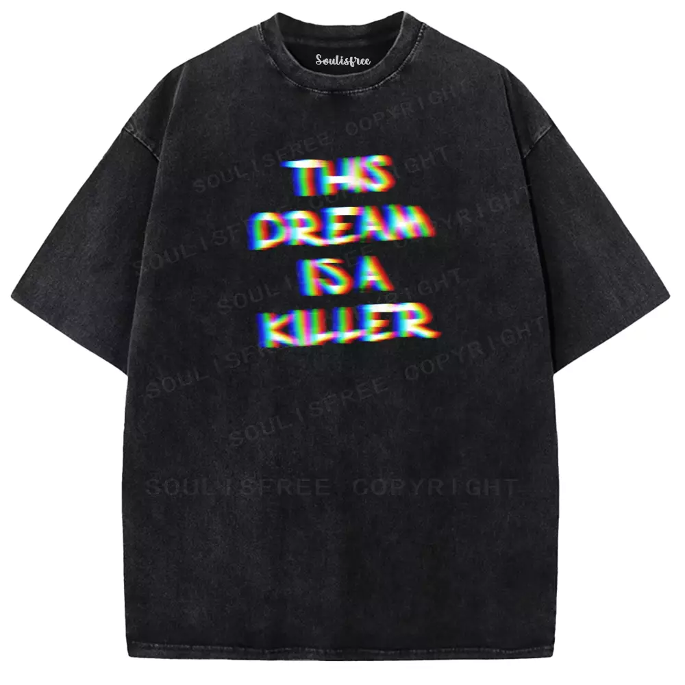 Soulisfree  This Dream Is A Killer Washed Tee