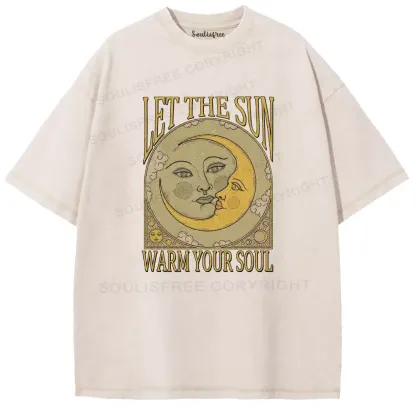 LET THE SUN, WARM YOUR SOUL Washed T-shirt