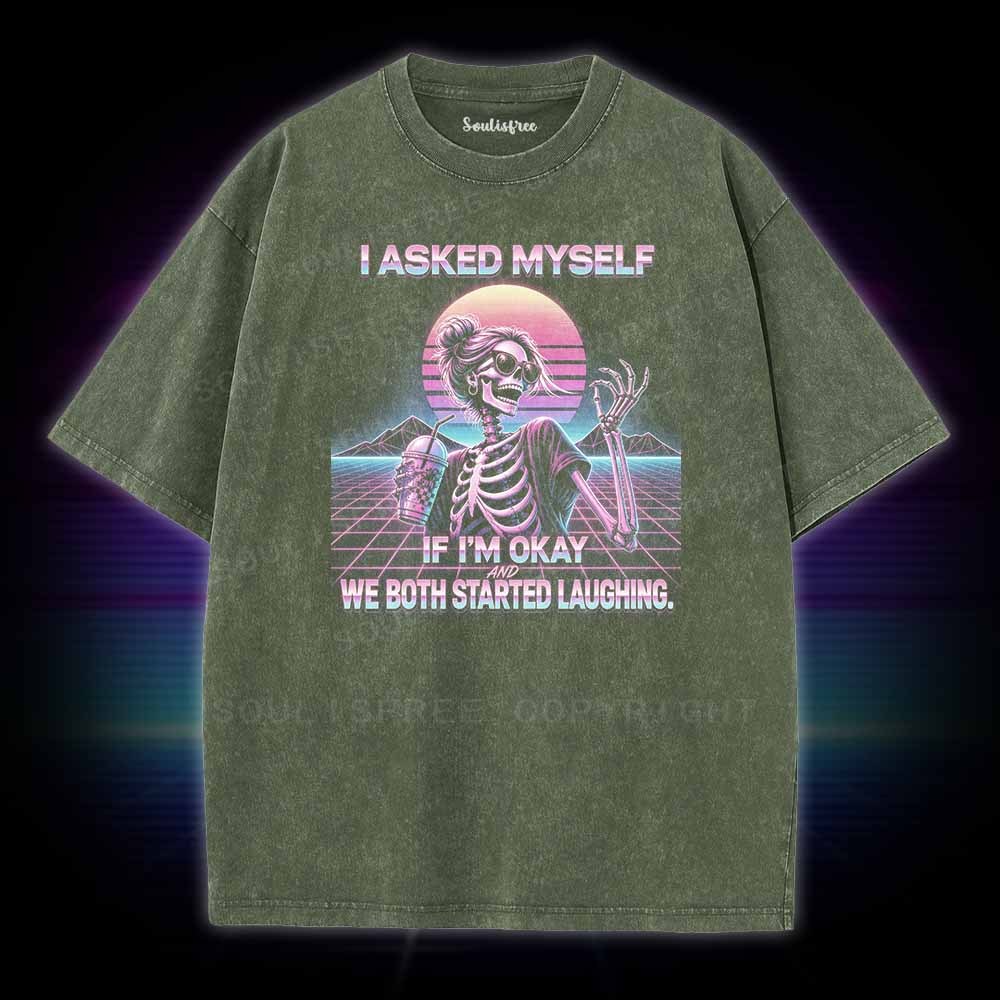 Soulisfree I Asked Myself If I'm Okay Skeleton Comfort Washed Tee