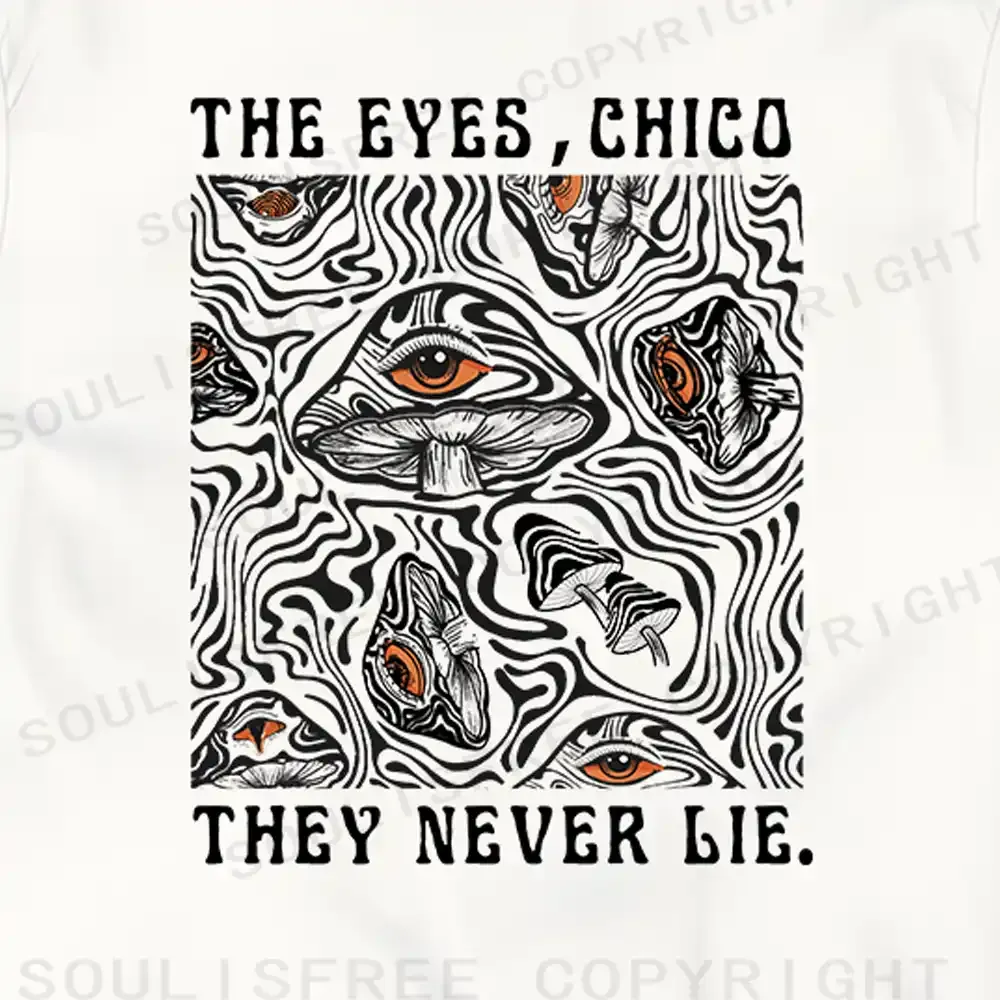The Eyes Chico . They Never Lie T-shirt