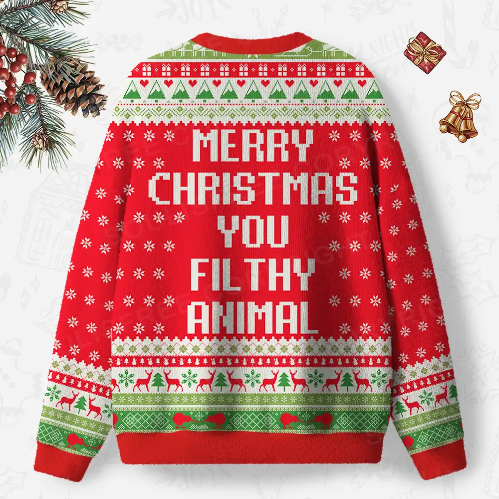 Merry Christmas You Filthy Animal Ugly Christmas Knit Sweatshirt