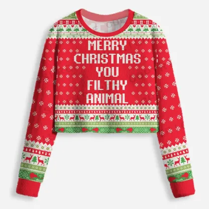 Merry Christmas You Filthy Animal Cropped Ugly Christmas Sweater
