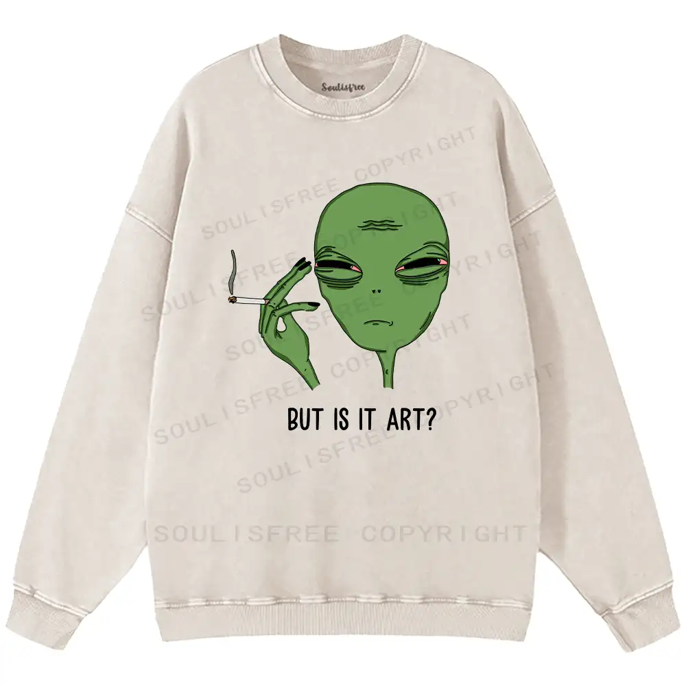 Is It Art Washed Sweatshirts