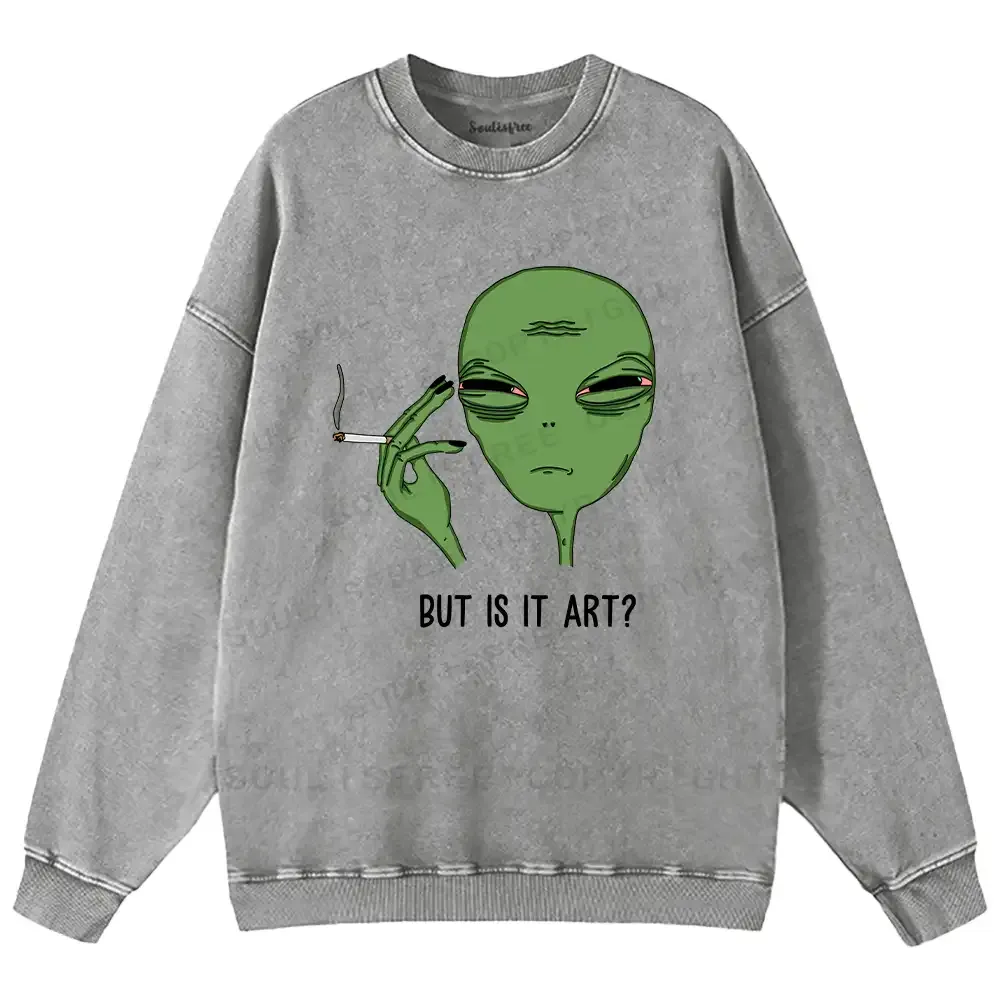 Is It Art Washed Sweatshirts