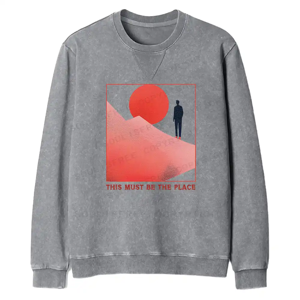 Must Be The Place Fit Washed Sweatshirt